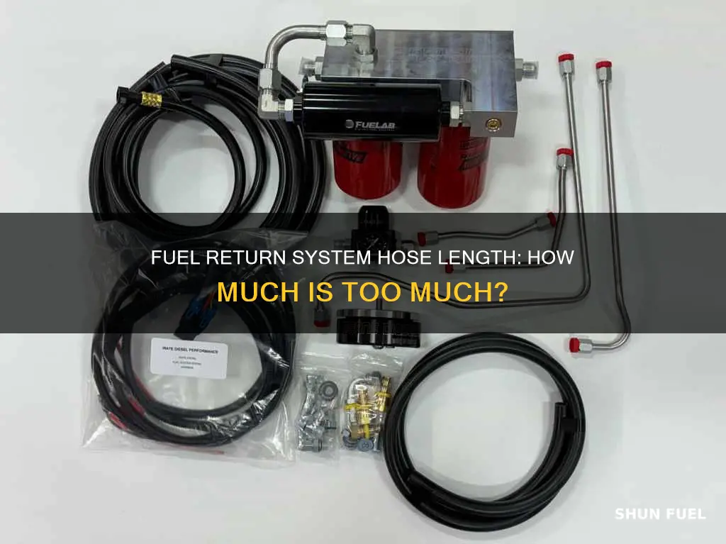 how much hose for a return fuel system