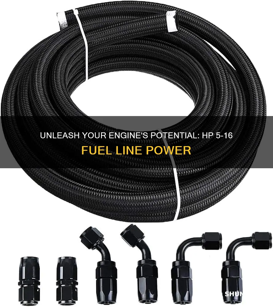 how much hp 5 16 fuel line