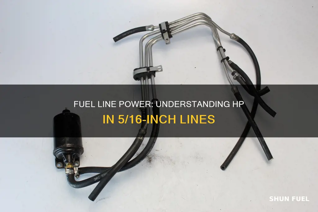 how much hp 5 16 fuel line