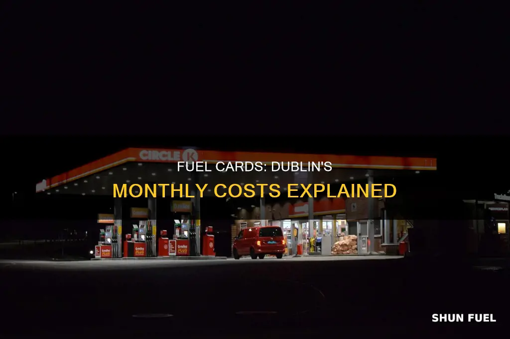 how much is a fuel card monthly in dublin