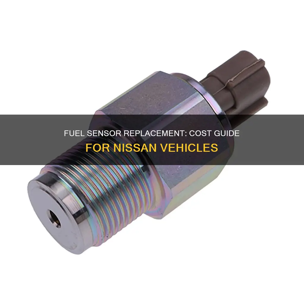 how much is a fuel sensor replacement cost for nissan