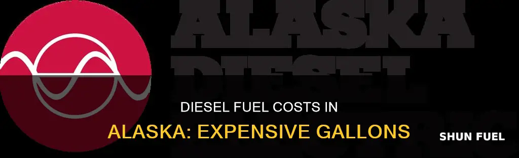 how much is a gallon of diesel fuel in alaska