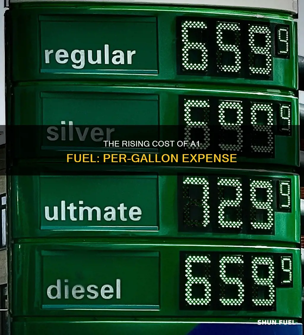 how much is a1 fuel cost per gallon