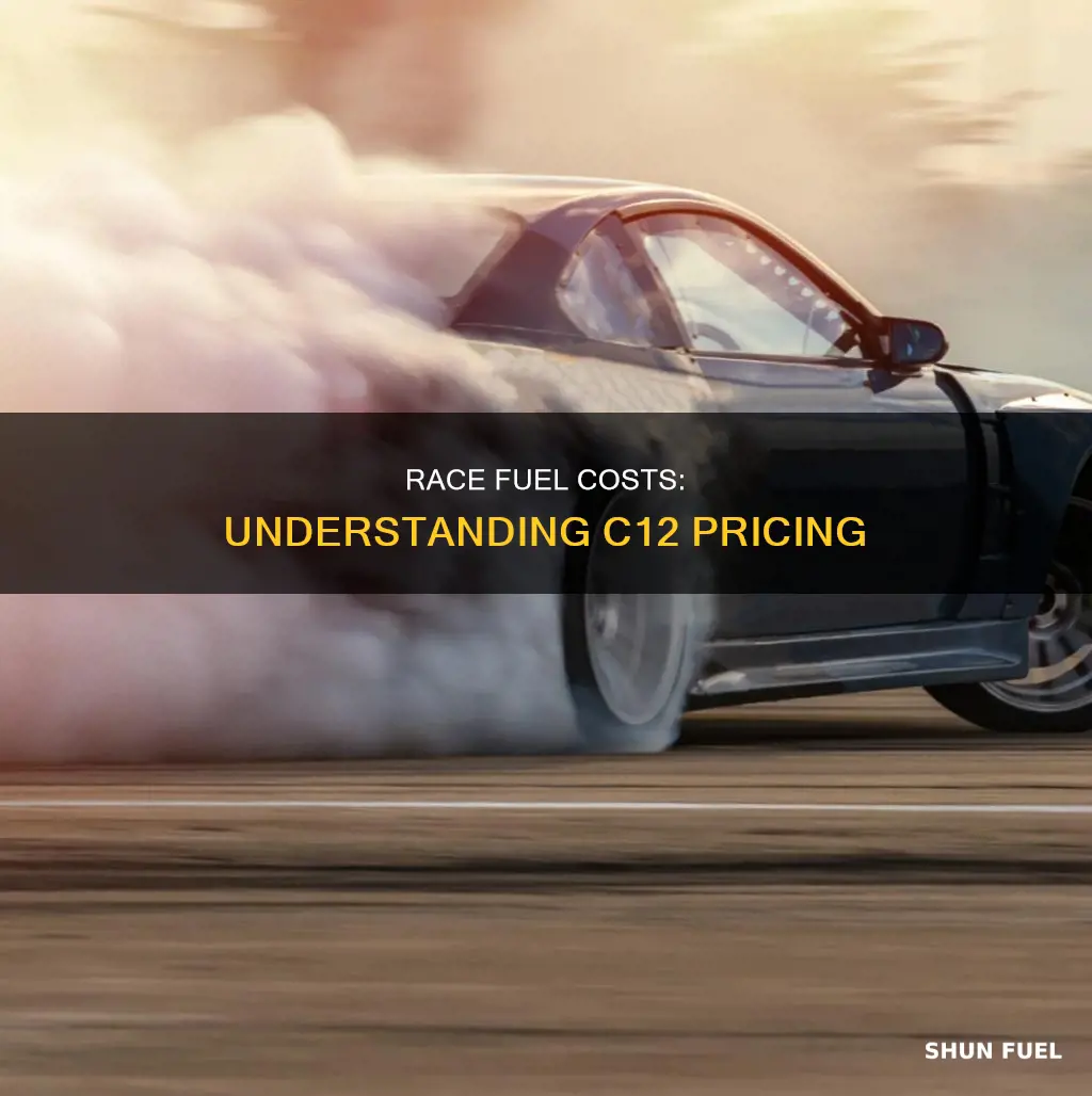 how much is c12 race fuel