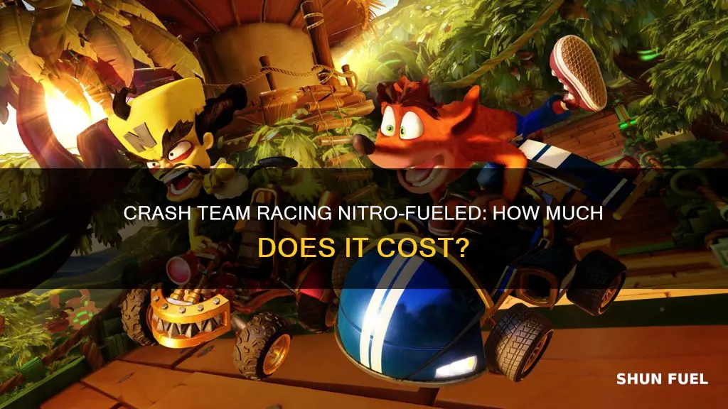 how much is crash team racing nitro fueled