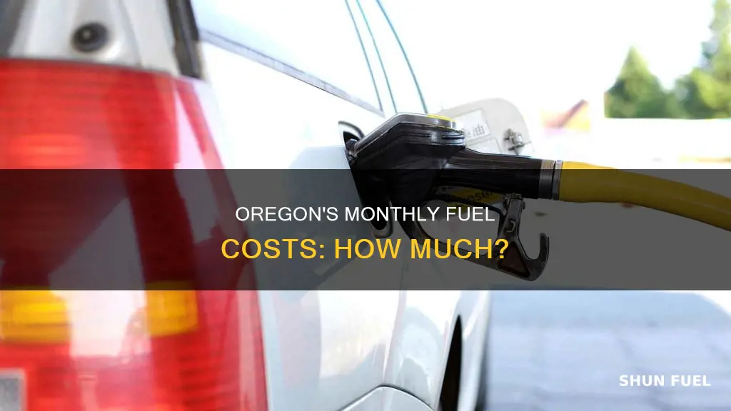 how much is fuel a month in oregon