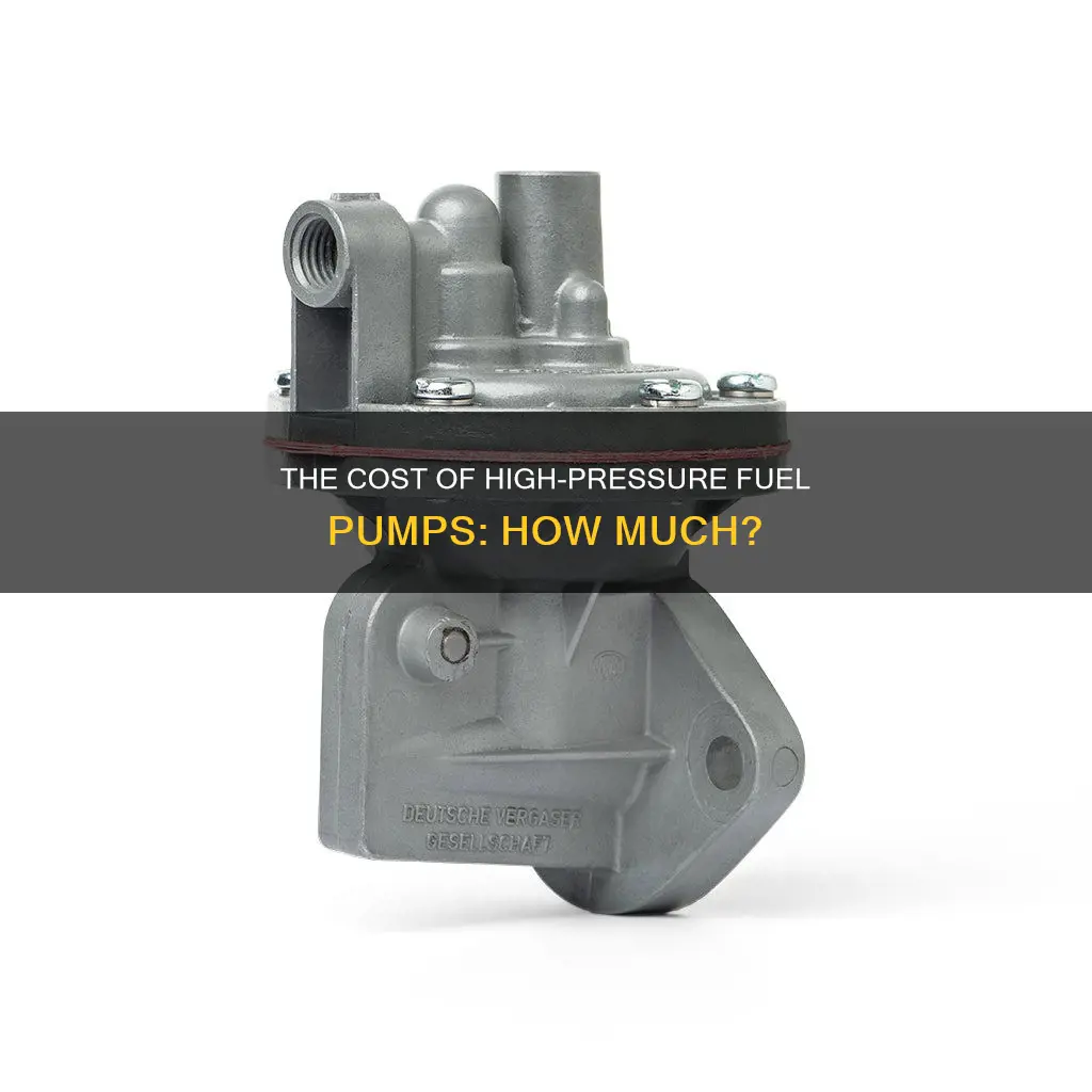 how much is high pressure fuel pump