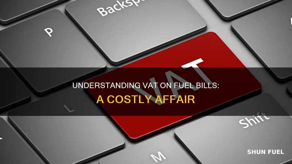 how much is vat on fuel bills