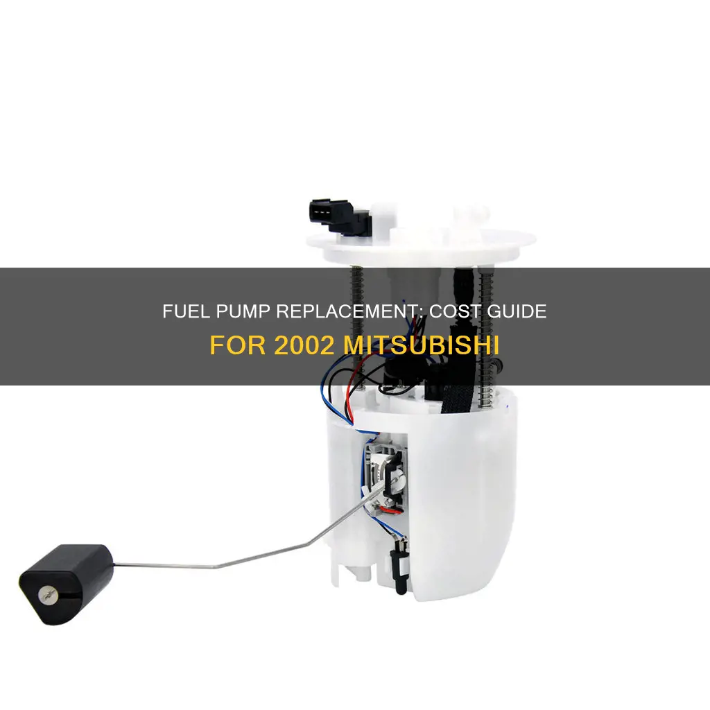 how much it cost replace fuel pump on mitsubushi 2002