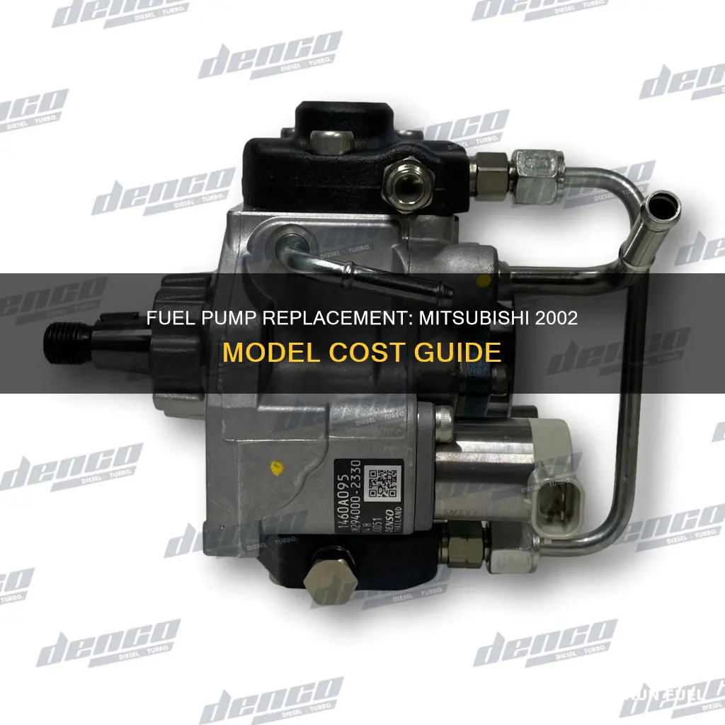 how much it cost replace fuel pump on mitsubushi 2002