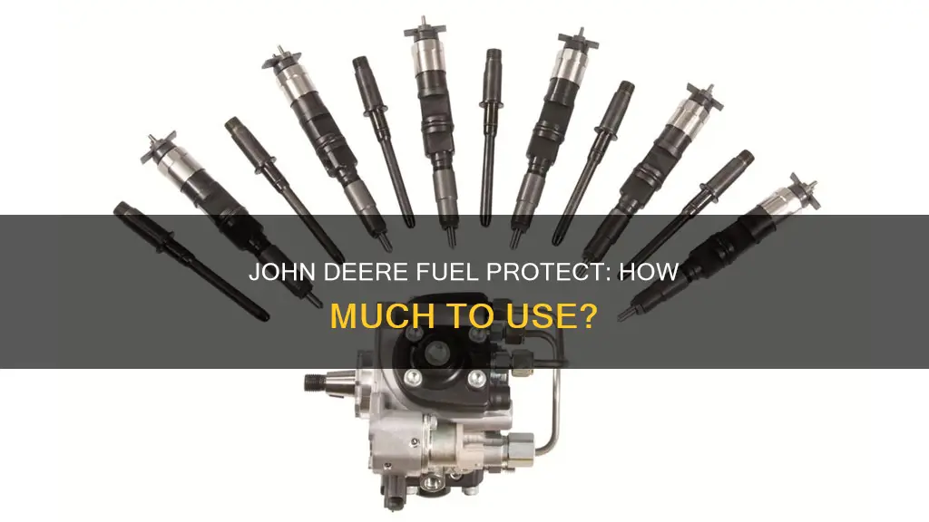 how much john deere fuel protect to use