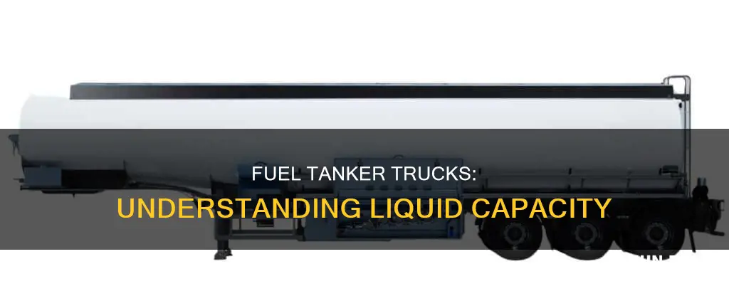 how much liquid in a fuel tanker truck