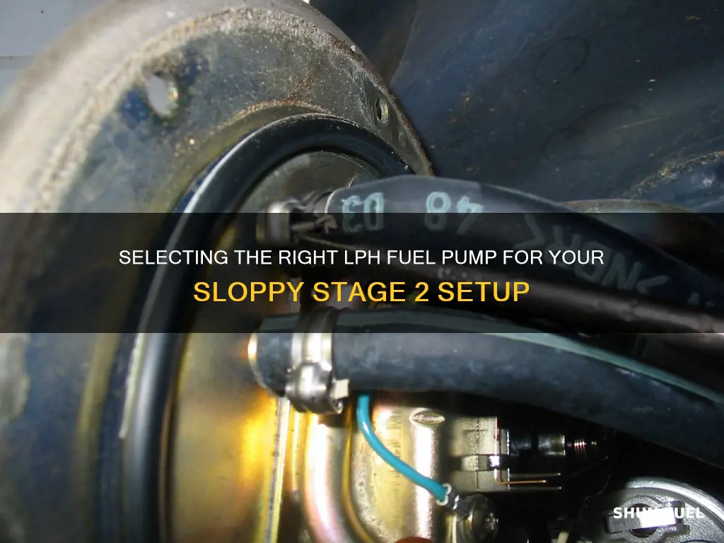how much lph fuel pump sloppy stage 2
