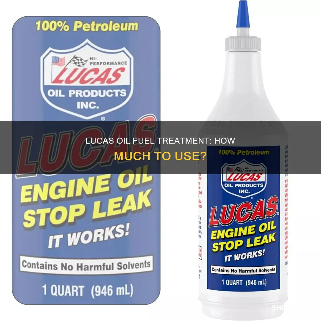 how much lucas oil fuel treatment to use