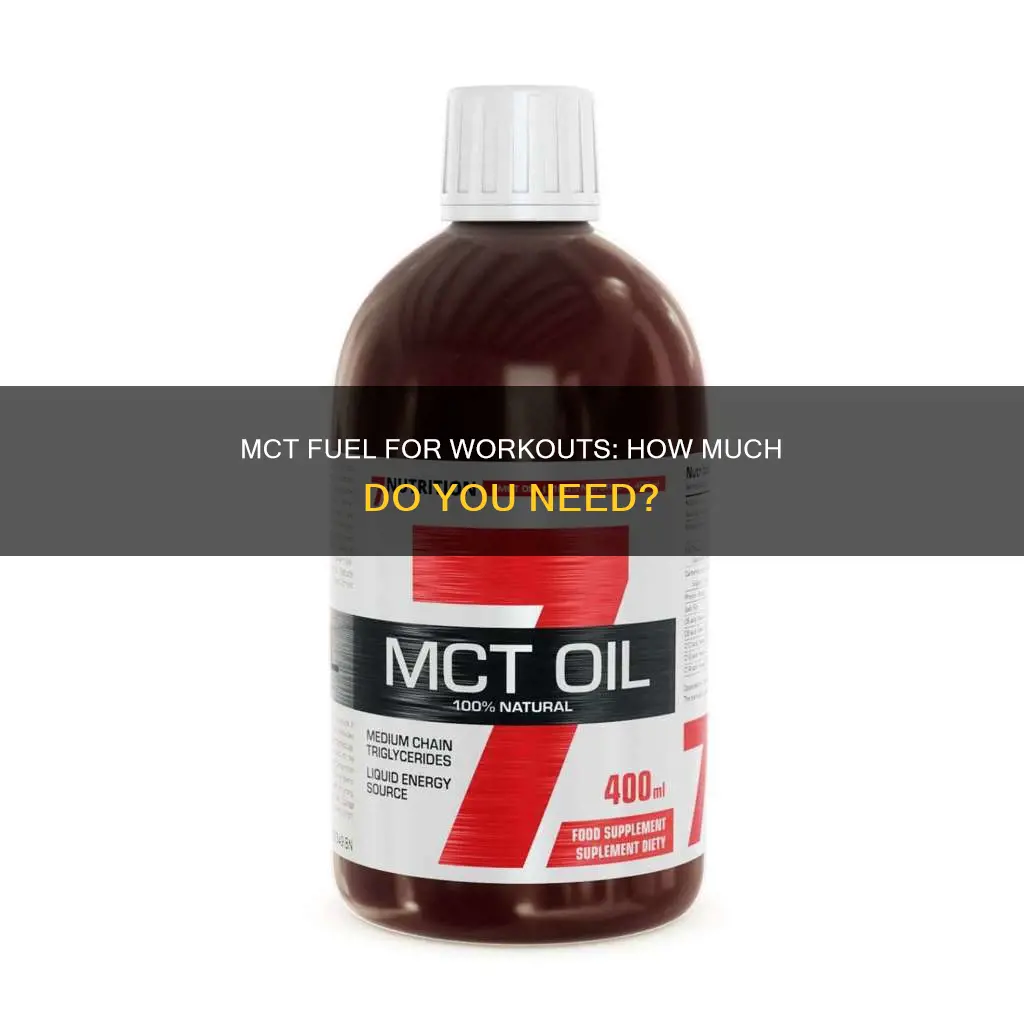 how much mct fuel workout