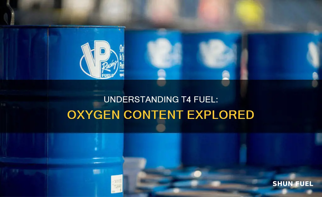 how much oxygen is in t4 fuel