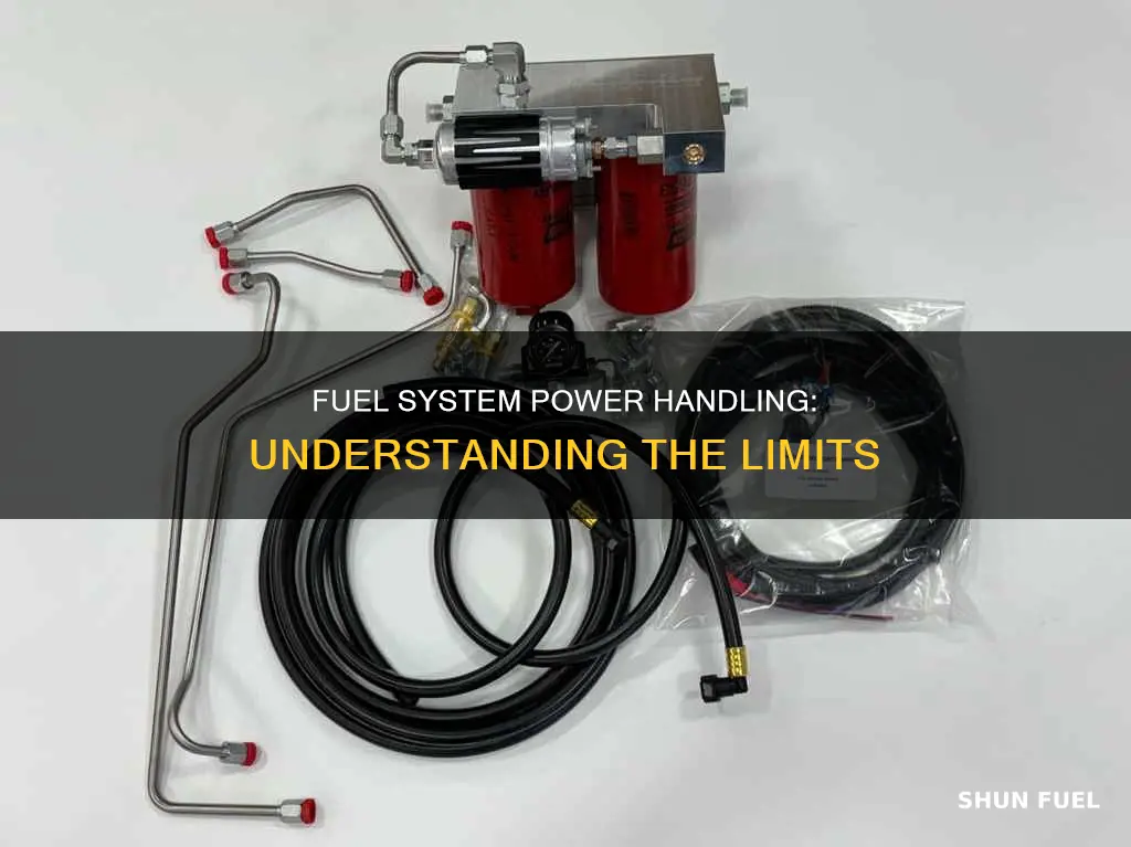 how much power can a fuel system handle