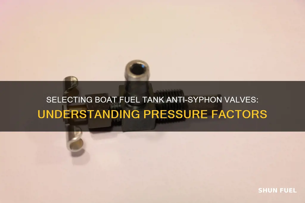 how much pressure boat fuel tank anti syphon valve