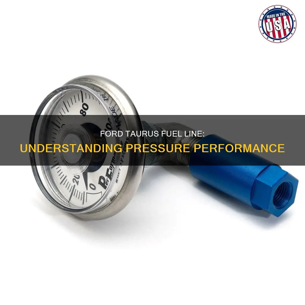 how much pressure is in a fuel line ford taurus