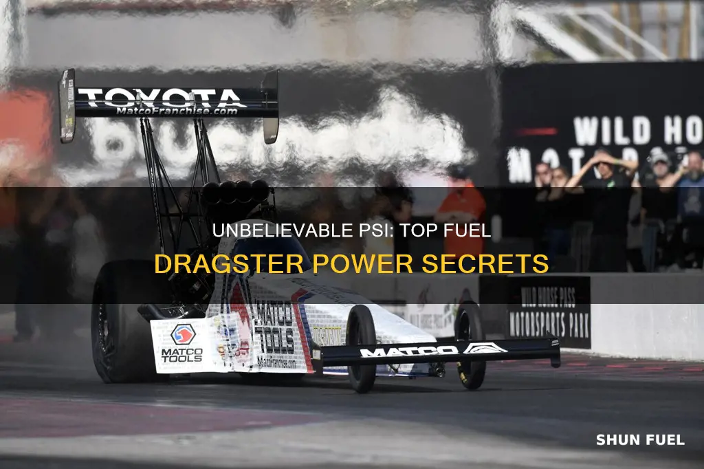 how much psi is made in top fuel dragster