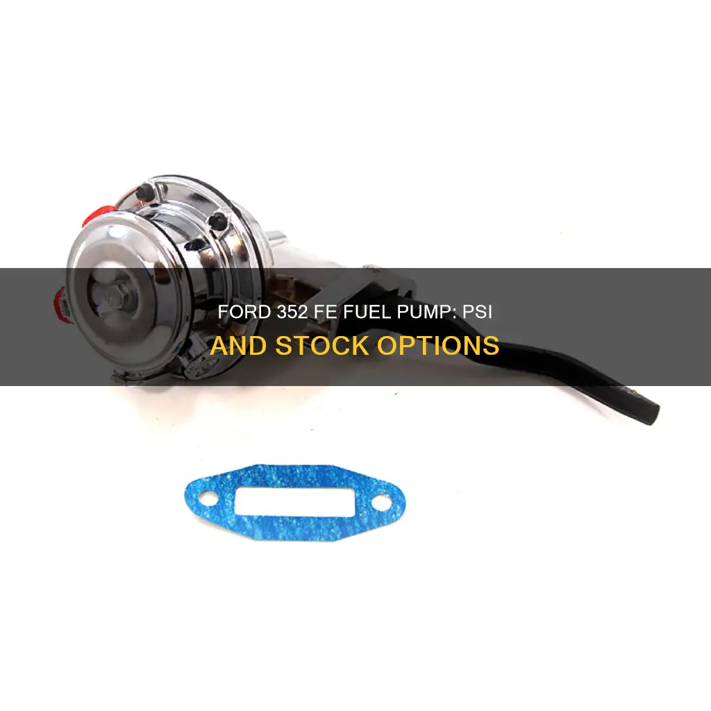 how much psi stock ford fuel pump 352 fe
