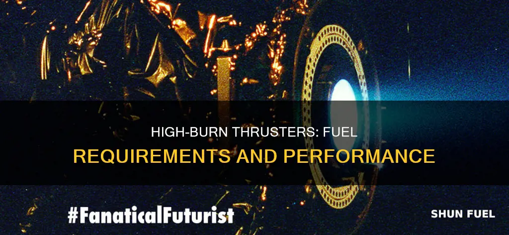 how much reaction fuel does a high burn thruster need