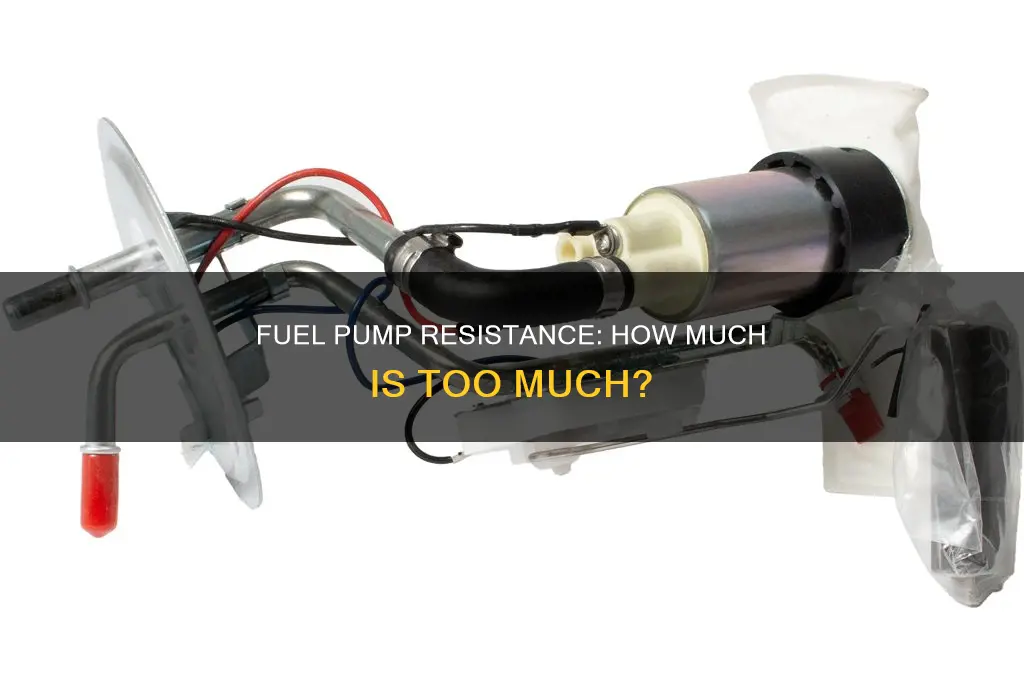 how much resistance in a car fuel pump