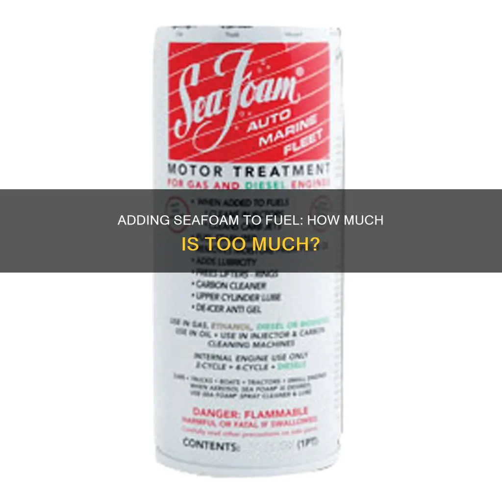 how much seafoam should i add to my fuel system