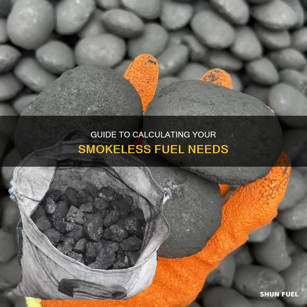 how much smokeless fuel do i need