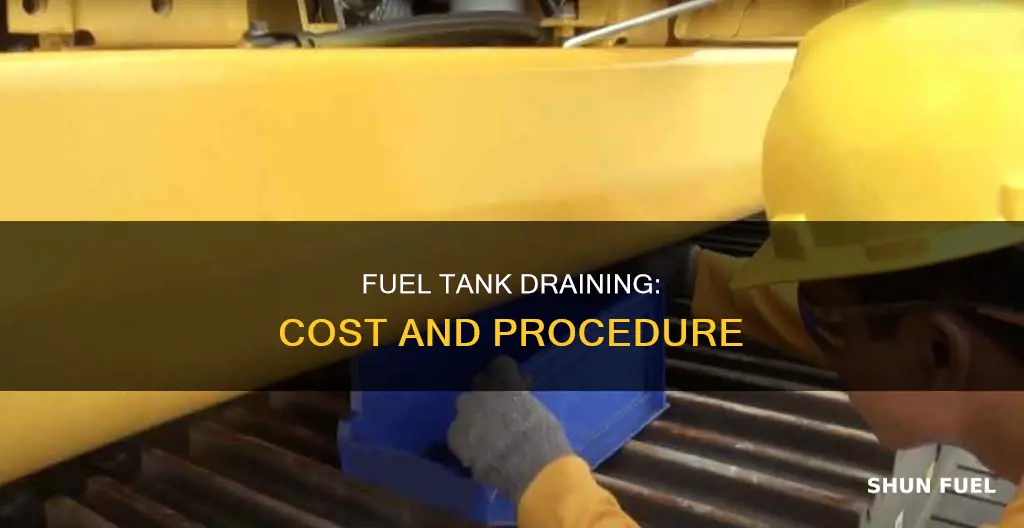 how much to drain a fuel tank