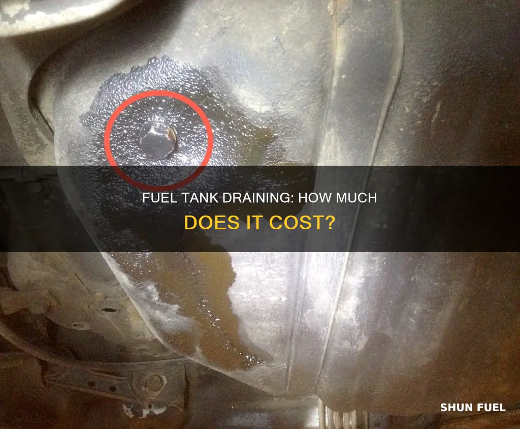 how much to get fuel tank drained