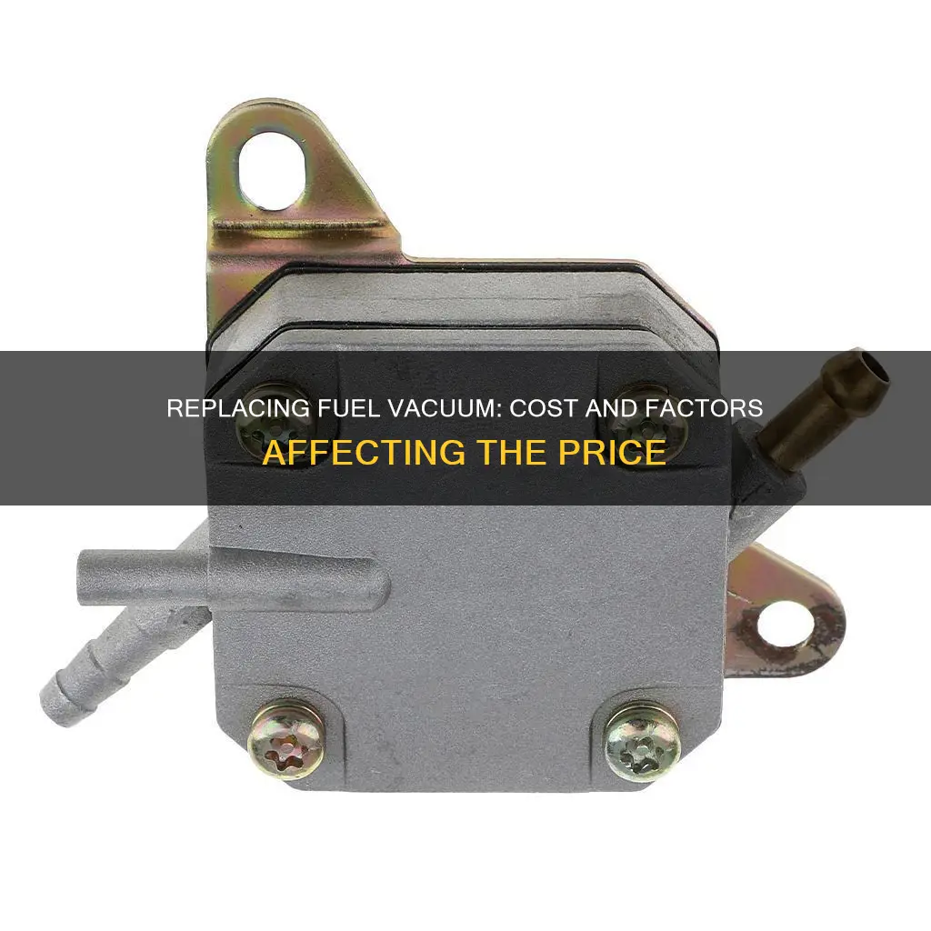 how much to replace a fuel vacuum