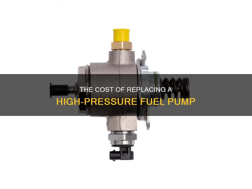 how much to replace a high pressure fuel pump