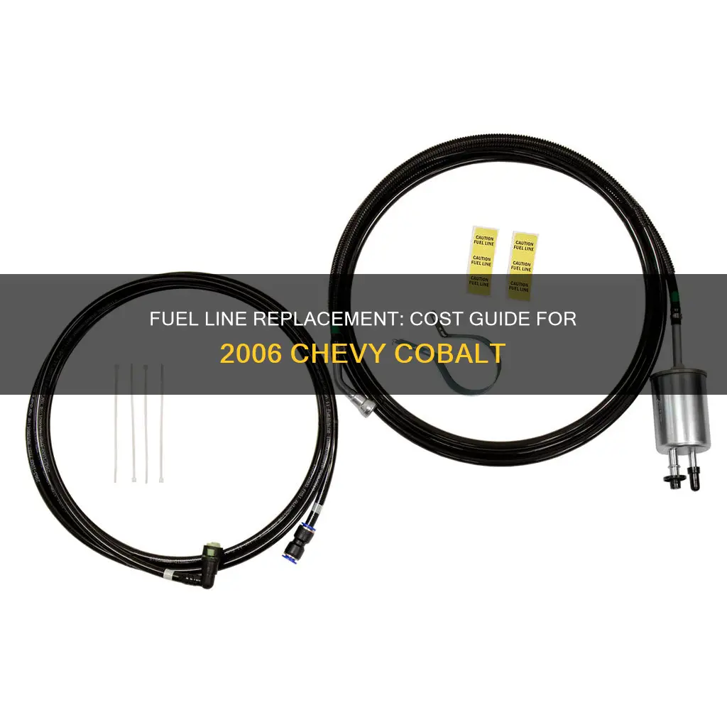 how much to replace fuel line replacement 2006 chev cobalt