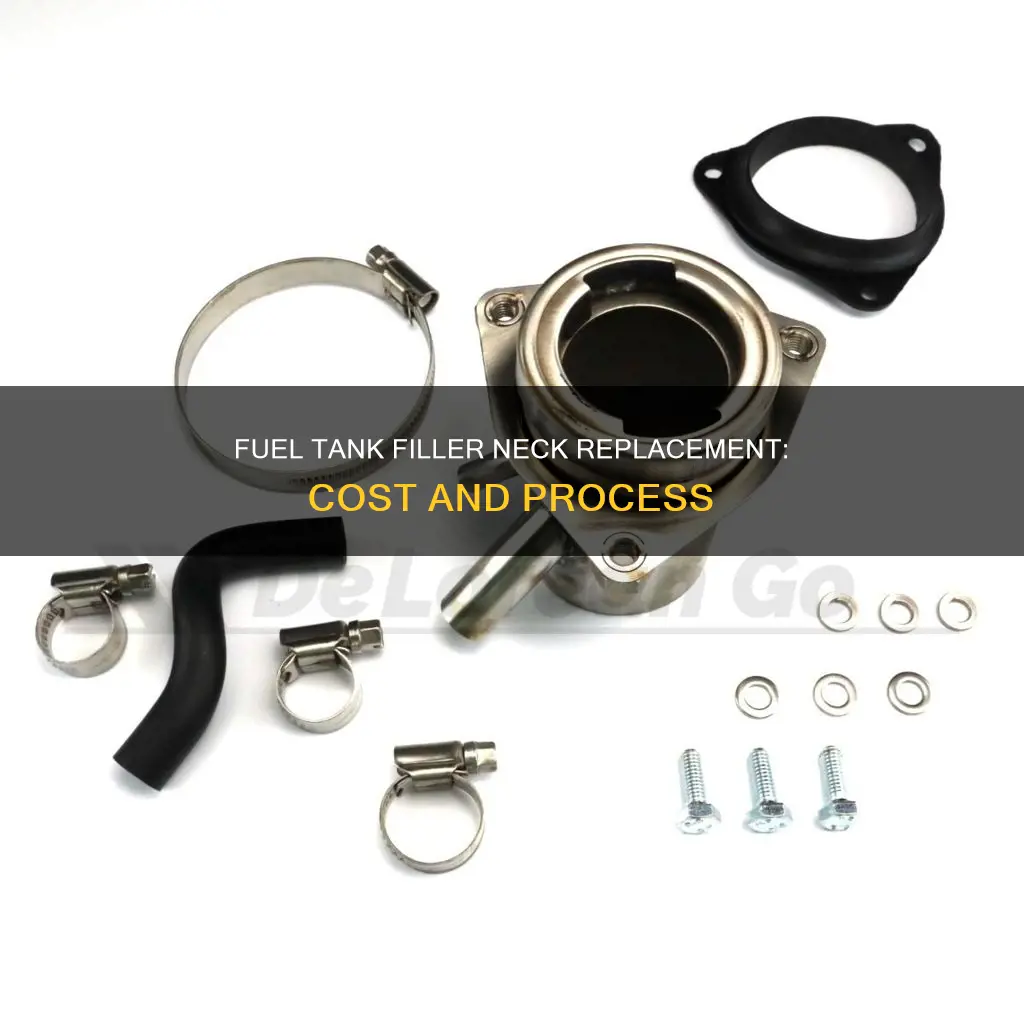 how much to replace fuel tank filler neck