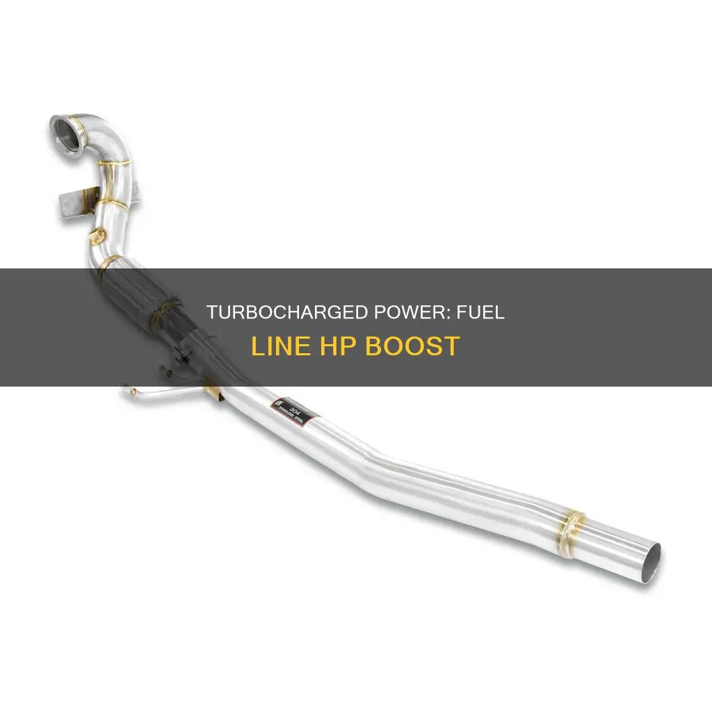 how much turboed hp on fuel line