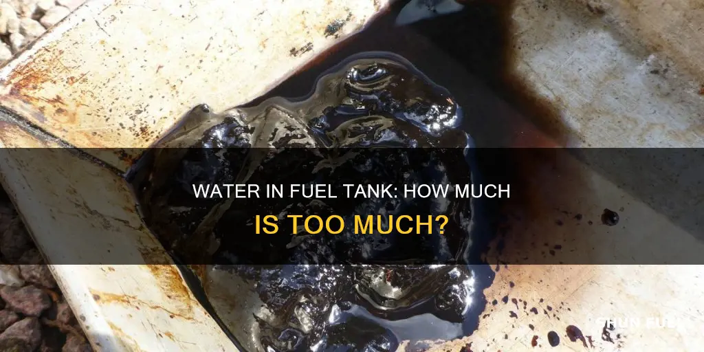 how much water in fuel tank is bad