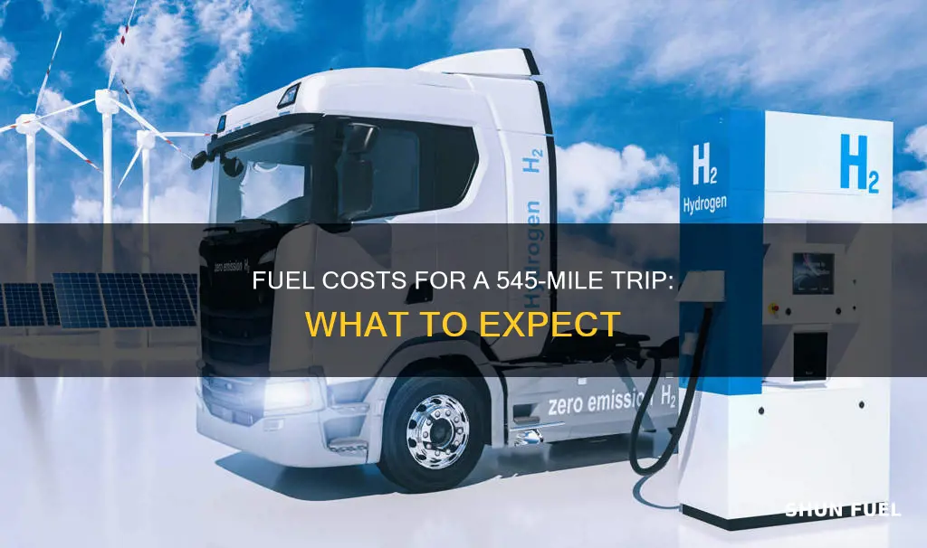 how much will fuel cost going 545 miles