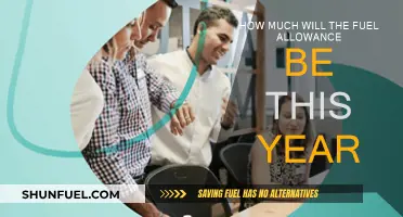 Fuel Allowance: What's the Amount This Year?
