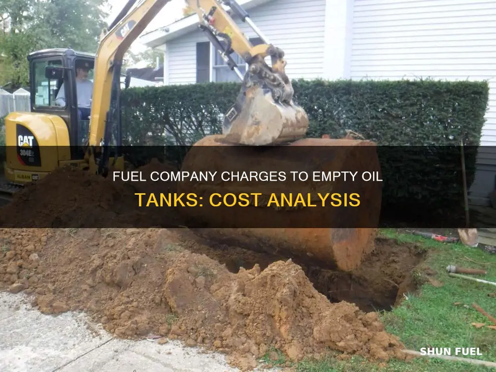 how mych for fuel company to empty oil tank