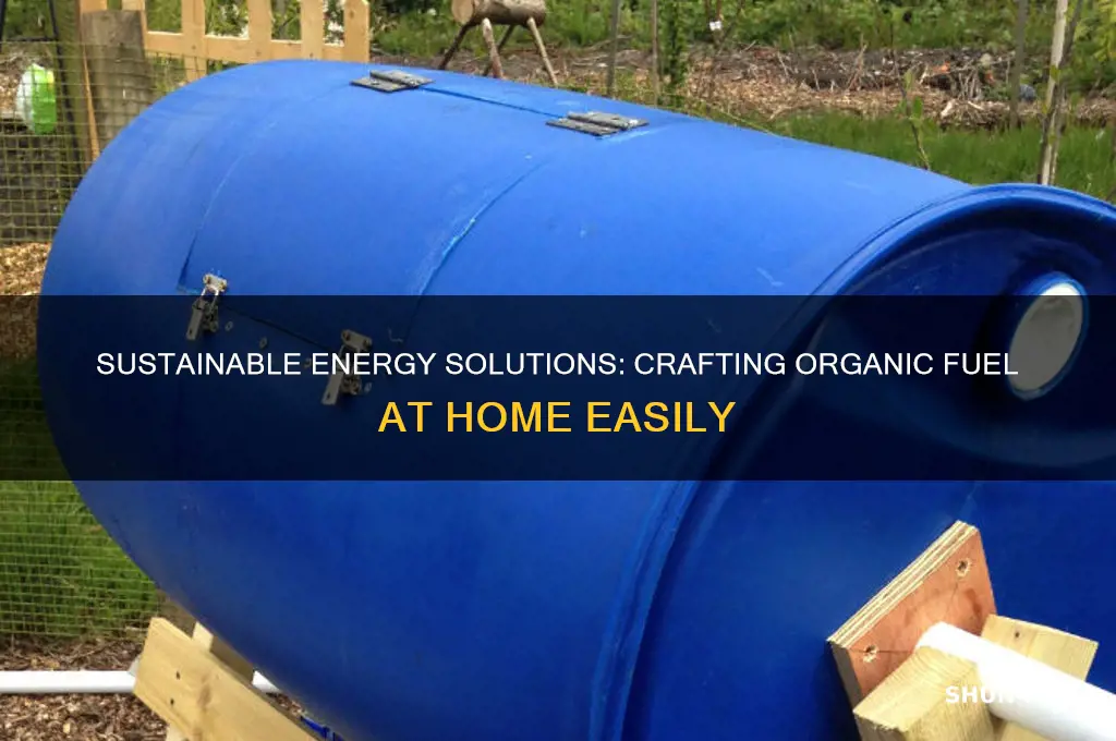 how o make organic fuel