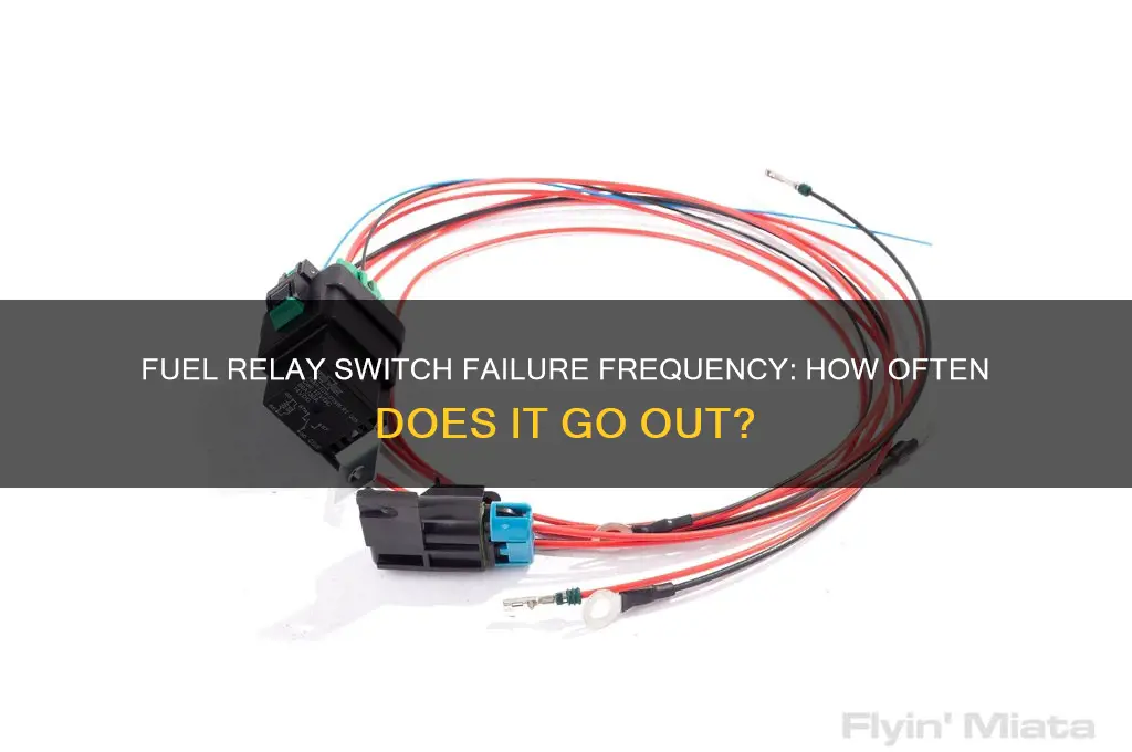 how often can a fuel relay switch go out