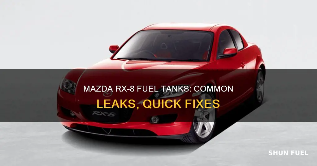 how often do mazda rx8 fuel tanks leak