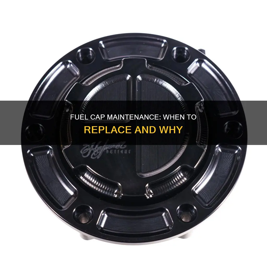 how often replace fuel cap