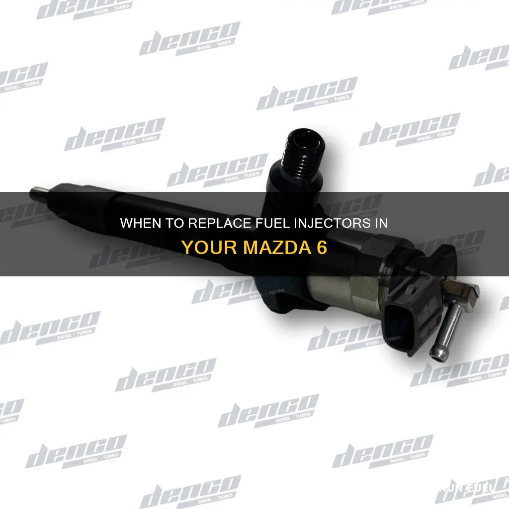 how often should i replace fuel injectors mazda 6