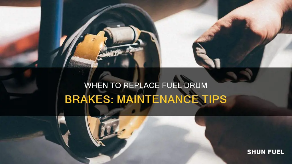 how often to replace fuel drum brake