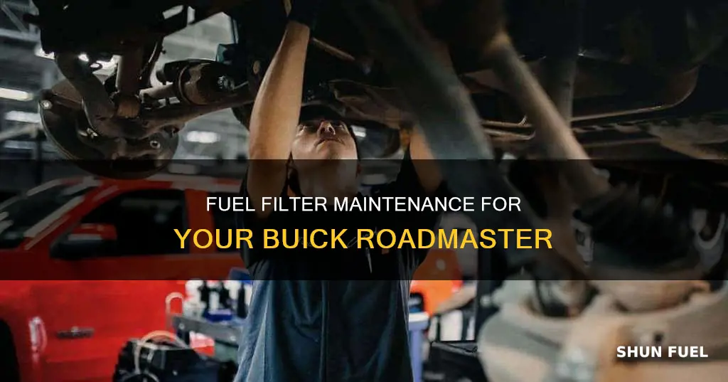 how often to replace fuel filter buick roadmaster