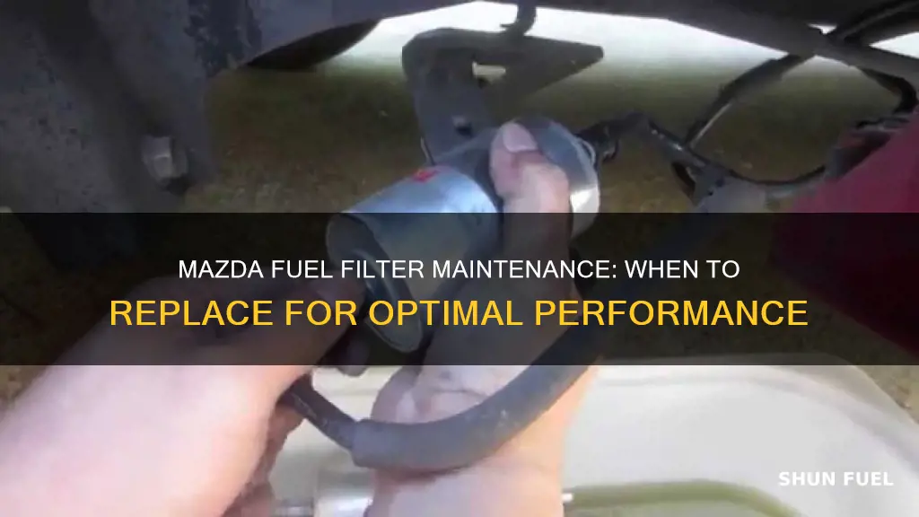 how often to replace fuel filter mazda