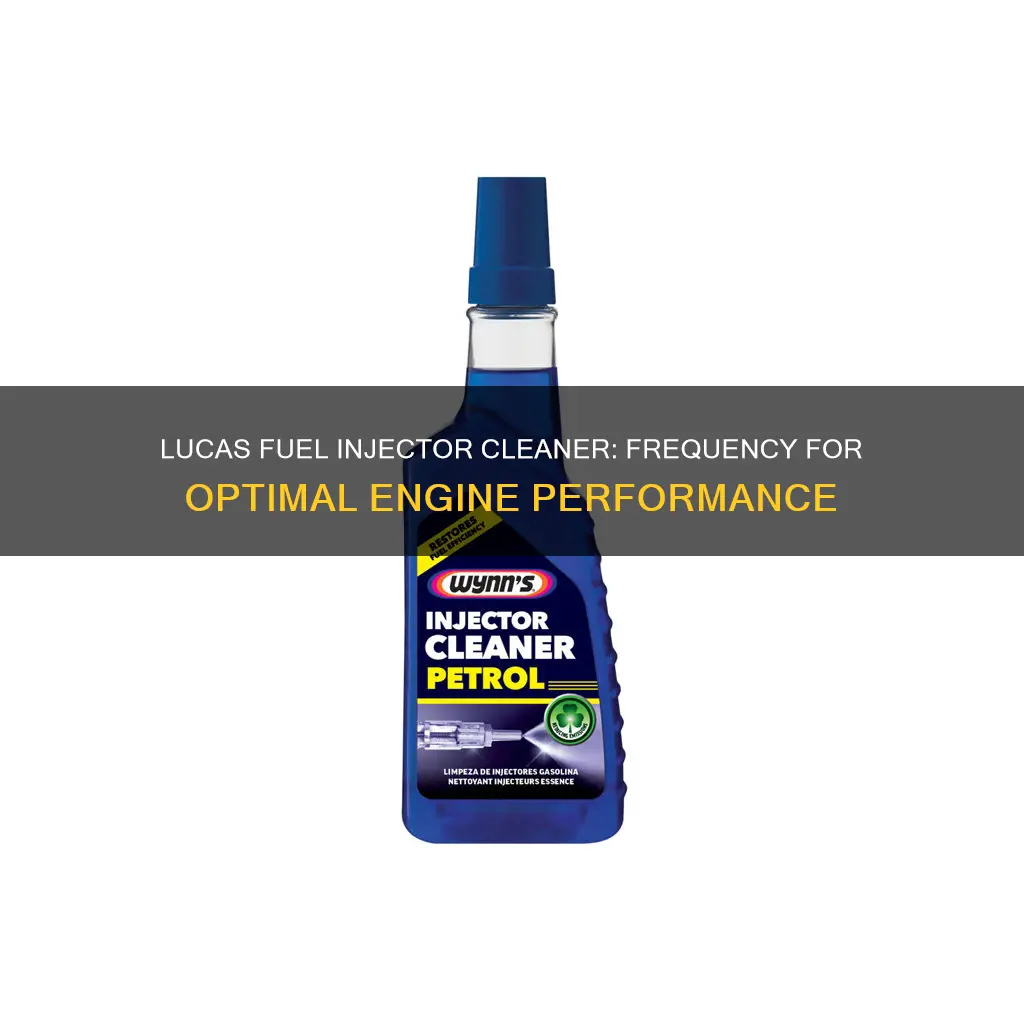 how often to use lucas fuel injector cleaner