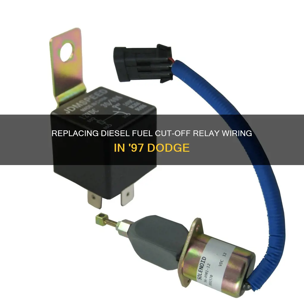 how replace 1997 dodge diesel fuel cut off relay wiring